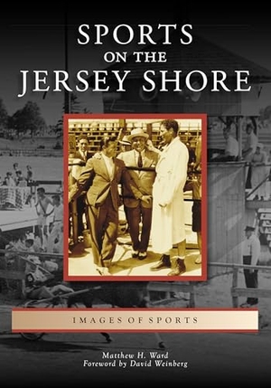 Ward. Sports on the Jersey Shore. Arcadia Publishing (SC), 2026.