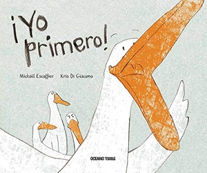 Escoffier, Michaël / Kris Digiacomo. ¡Yo Primero!. Editorial Oceano de Mexico, 2015.