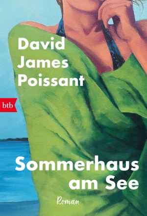Poissant, David James. Sommerhaus am See - Roman. btb Taschenbuch, 2024.