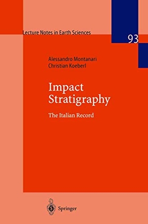Koeberl, Christian / Alessandro Montanari. Impact Stratigraphy - The Italian Record. Springer Berlin Heidelberg, 2000.