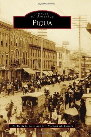 Heidi Nees-Carver / Carver. Piqua. Arcadia Publishing (SC), 2014.
