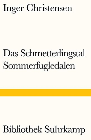 Christensen, Inger. Das Schmetterlingstal. Ein Requiem - Sommerfugledalen. Et requiem. Dänisch und deutsch. Suhrkamp Verlag AG, 2016.