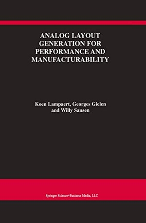 Lampaert, Koen / Sansen, Willy M. C. et al. Analog Layout Generation for Performance and Manufacturability. Springer US, 2010.
