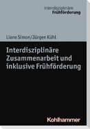 Interdisziplinäre Zusammenarbeit und inklusive Frühförderung