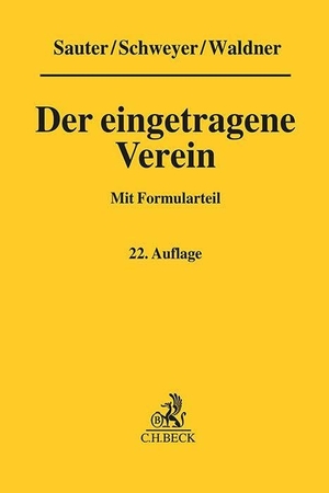 Waldner, Wolfram / Neudert, Anka et al. Der eingetragene Verein - Gemeinverständliche Erläuterung des Vereinsrechts unter Berücksichtigung neuester Rechtsprechung mit Formularteil. C.H. Beck, 2025.