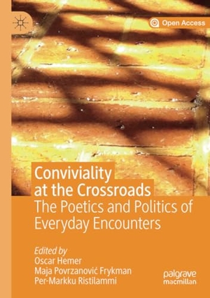 Hemer, Oscar / Per-Markku Ristilammi et al (Hrsg.). Conviviality at the Crossroads - The Poetics and Politics of Everyday Encounters. Springer International Publishing, 2020.
