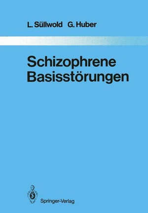 Huber, G. / L. Süllwold. Schizophrene Basisstörungen. Springer Berlin Heidelberg, 2011.