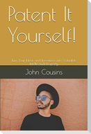 Patent It Yourself!: Turn Your Ideas and Inventions into Valuable Intellectual Property