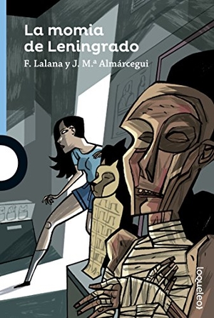 Lalana, Fernando / José María Almárcegui Ballesta. La momia de Leningrado. Santillana Educación, S.L., 2016.