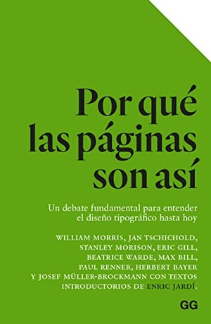 Aguilar, José / Martín López, David et al. Por qué las páginas son así : un debate fundamental para entender el diseño tipográfico hasta hoy. Editorial GG, 2023.