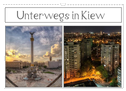 Unterwegs in Kiew (Wandkalender 2024 DIN A3 quer), CALVENDO Monatskalender