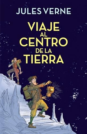 Verne, Jules. Viaje Al Centro de la Tierra / Journey to the Center of the Earth. Prh Grupo Editorial, 2018.