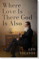 Where Love Is There God Is Also