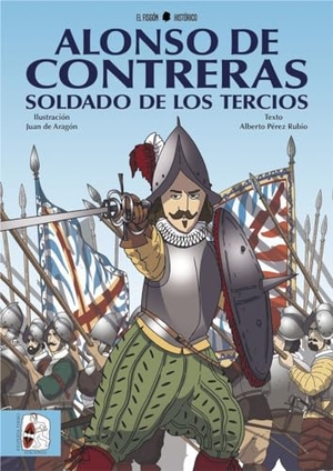 El Fisgón Histórico / Alberto Pérez. Alonso de Contreras, soldado de los tercios. Desperta Ferro Ediciones, 2018.