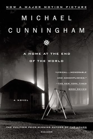 Cunningham, Michael. Home at the End of the World. St. Martins Press, 1998.
