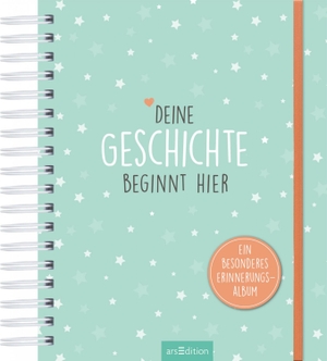 Deine Geschichte beginnt hier - Ein Erinnerungsalbum und wunderschönes Geschenk zur Geburt. Ars Edition GmbH, 2019.