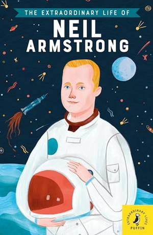 Howard, Martin. The Extraordinary Life of Neil Armstrong. Penguin Random House Children's UK, 2019.