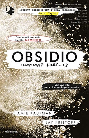 Kaufman, Amie / Jay Kristoff. Obsidio. Illuminae file. Vol. 3. Mondadori, 2021.