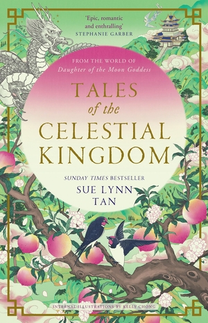 Tan, Sue Lynn. TALES OF CELESTIAL KINGDOM HB. Harper Collins Publishers - UK Wholesale Acct, 2024.