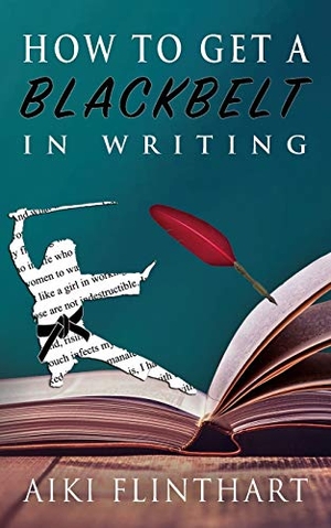Flinthart, Aiki. How to Get a Blackbelt in Writing. Cat Press, 2020.
