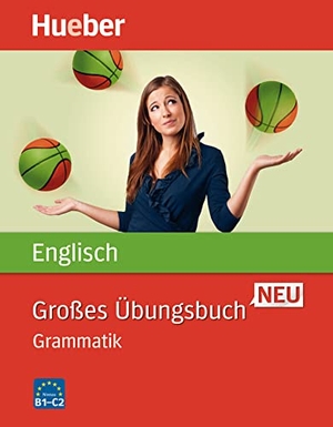 Hoffmann, Hans G. / Marion Hoffmann. Großes Übungsbuch Englisch Neu - Grammatik / Buch. Hueber Verlag GmbH, 2014.