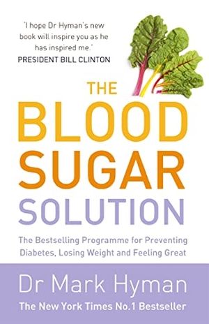 Hyman, Mark. The Blood Sugar Solution - The Bestselling Programme for Preventing Diabetes, Losing Weight and Feeling Great. Hodder & Stoughton, 2016.