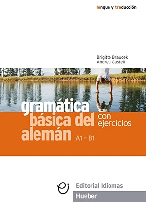 Braucek, Brigitte / Andreu Castell. Gramática básica del alemán - Con ejercicios. Hueber Verlag GmbH, 2013.
