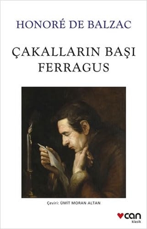 de Balzac, Honore. Cakallarin Basi Ferragus. Can Yayinlari, 2022.