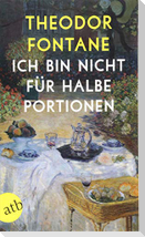 Ich bin nicht für halbe Portionen