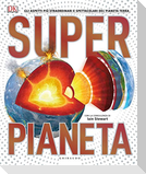 Superpianeta. Gli aspetti più straordinari e spettacolari del pianeta Terra