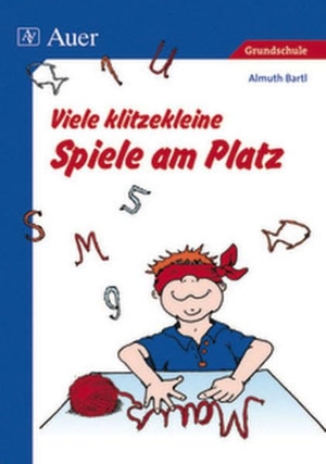 Bartl, Almuth. Viele klitzekleine Spiele am Platz - 1. bis 4. Klasse. Auer Verlag i.d.AAP LW, 2009.