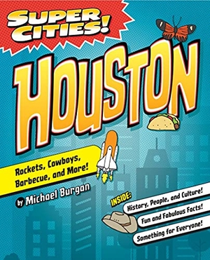 Burgan. Super Cities! Houston. Arcadia Publishing (SC), 2021.