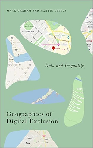 Graham, Mark / Martin Dittus. Geographies of Digital Exclusion: Data and Inequality. Pluto Press (UK), 2022.
