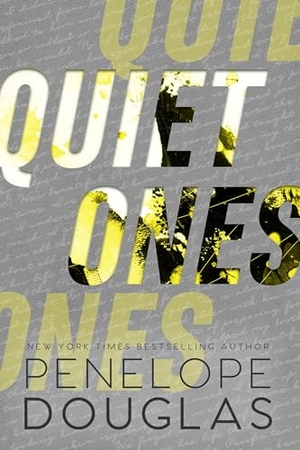 Douglas, Penelope. Quiet Ones. Little, Brown Book Group, 2026.