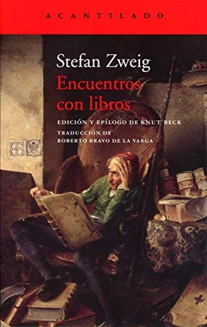 Bravo De La Varga, Roberto / Stefan Zweig. Encuentros con libros. Acantilado, 2020.
