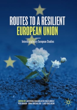 Bakardjieva Engelbrekt, Antonina / Lars Oxelheim et al (Hrsg.). Routes to a Resilient European Union - Interdisciplinary European Studies. Springer International Publishing, 2023.