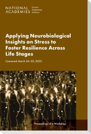 Applying Neurobiological Insights on Stress to Foster Resilience Across Life Stages