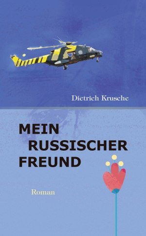 Krusche, Dietrich. Mein russischer Freund. Iudicium Verlag, 2022.
