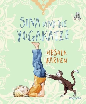 Karven, Ursula / Andrea Walter. Sina und die Yogakatze. rotfuchs, 2024.