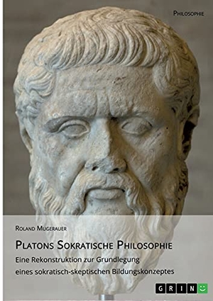 Mugerauer, Roland. Platons Sokratische Philosophie