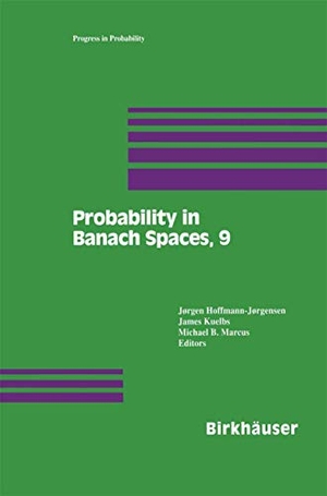Hoffmann-Jorgensen, Jorgen / Michael B. Marcus et al (Hrsg.). Probability in Banach Spaces, 9. Birkhäuser Boston, 2012.