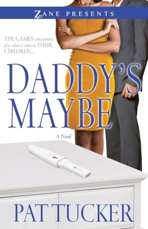Tucker, Pat. Daddy's Maybe. Simon & Schuster, 2012.