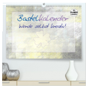 BASTELKALENDER Werde selbst kreativ! (hochwertiger Premium Wandkalender 2025 DIN A2 quer), Kunstdruck in Hochglanz