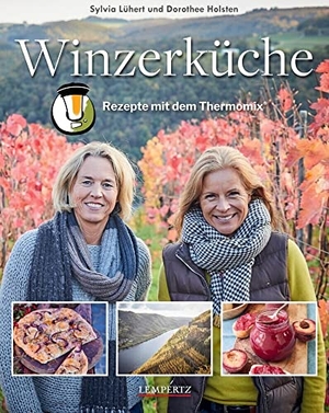 Lühert, Sylvia / Dorothee Holsten. Winzerküche - Rezepte mit dem Thermomix®. Edition Lempertz, 2021.