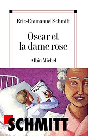Schmitt, Eric-Emmanuel. Oscar et la dame rose. Hachette, 2002.