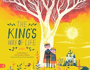 Johnson, Bill / Brandon Walden. The King's Way of Life. Destiny Image Incorporated, 2020.