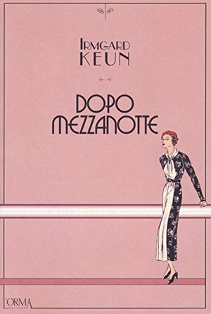 Keun, Irmgard. Dopo mezzanotte. L'orma, 2019.