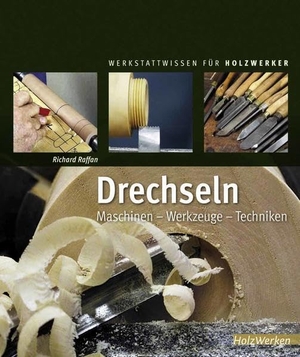 Raffan, Richard. Drechseln - Maschinen - Werkzeuge - Techniken. Vincentz Network GmbH & C, 2013.
