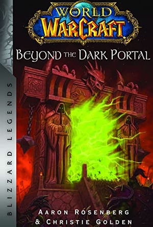 Golden, Christie / Aaron Rosenberg. World of Warcraft: Beyond the Dark Portal - Blizzard Legends. Blizzard Entertainment, 2022.