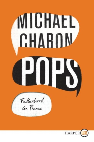 Chabon, Michael. Pops - Fatherhood in Pieces. Harlequin, 2018.